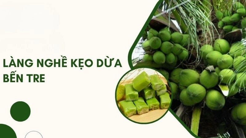 Làng nghề kẹo dừa Bến Tre - Nơi lưu giữ tinh hoa ẩm thực