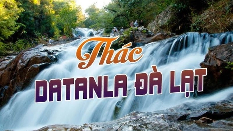 Thác Datanla - Điểm du lịch hấp dẫn giữa lòng Đà Lạt