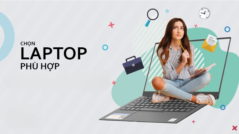 Bí quyết chọn mua laptop phù hợp nhu cầu