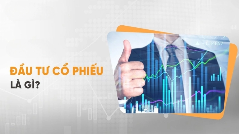 Đầu tư cổ phiếu là gì?