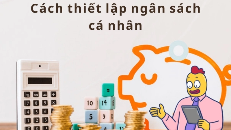 Làm thế nào để lập ngân sách cá nhân?