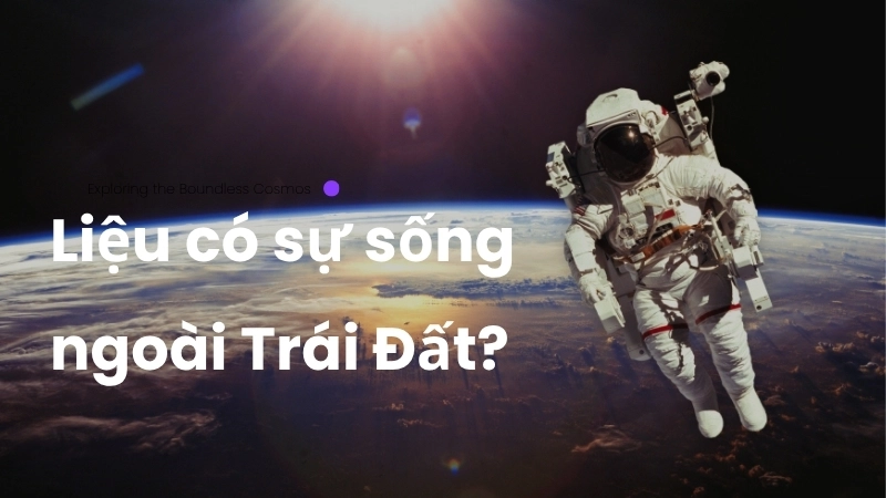 Liệu có sự sống ngoài Trái Đất?