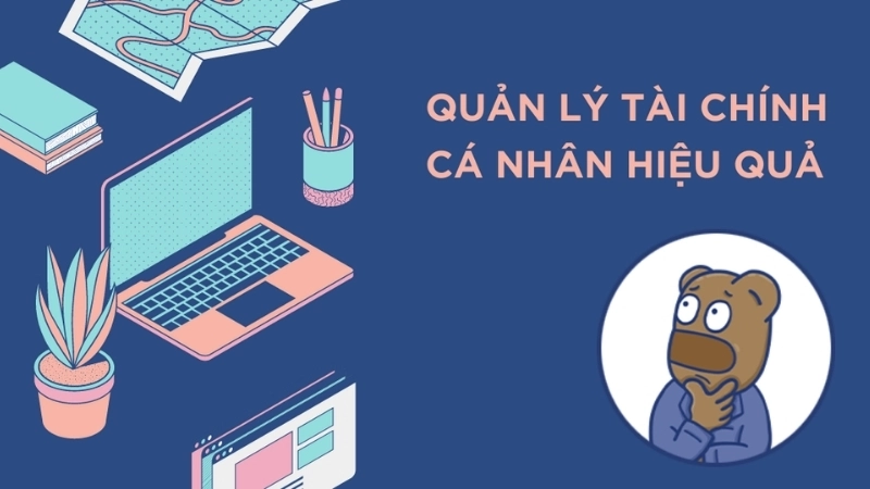 Mẹo quản lý tài chính cá nhân hiệu quả