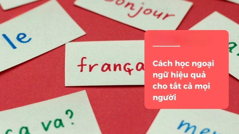 Những phương pháp học ngoại ngữ hiệu quả 