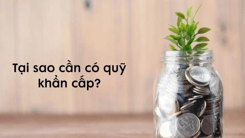 Tại sao cần có quỹ khẩn cấp?