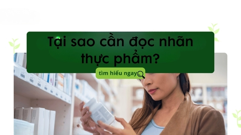 Tại sao cần đọc nhãn thực phẩm?