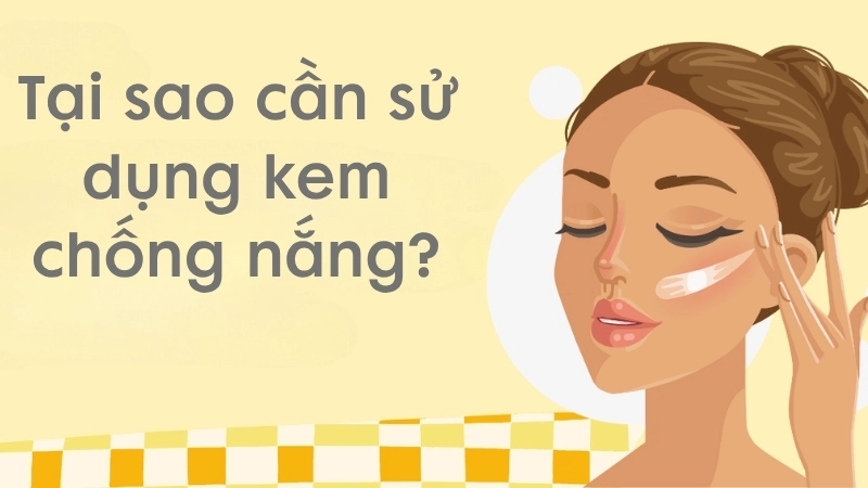 Tại sao cần sử dụng kem chống nắng?