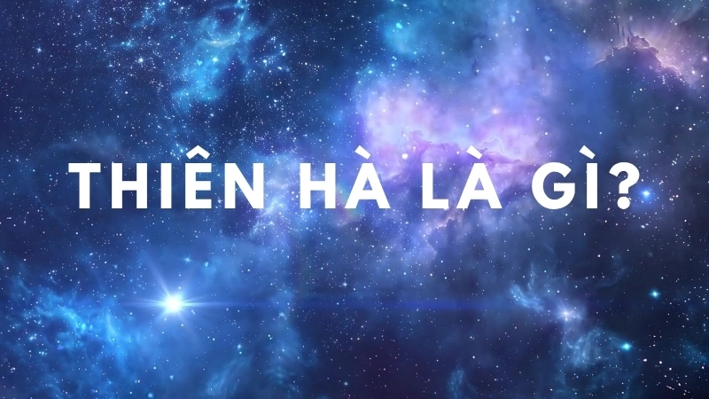 Thiên hà là gì?