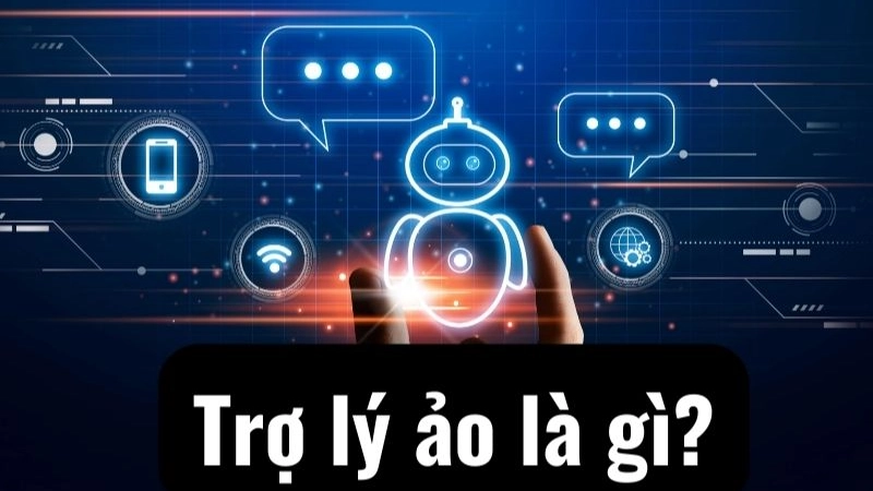Trợ lý ảo là gì và cách hoạt động