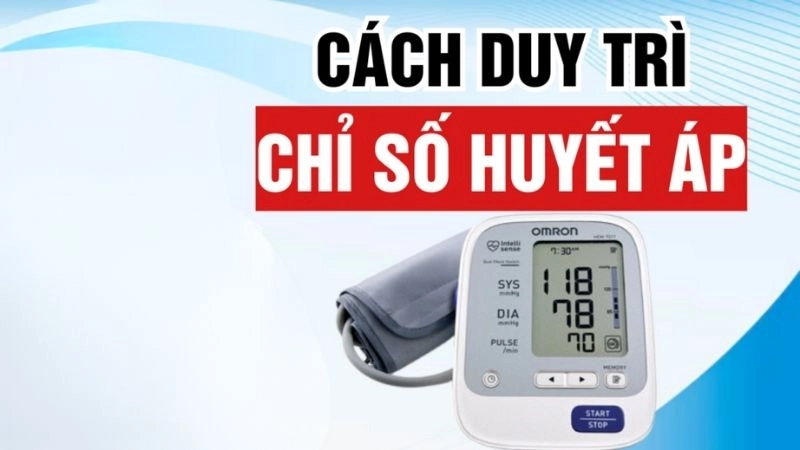 Làm thế nào để duy trì chỉ số huyết áp ổn định an toàn