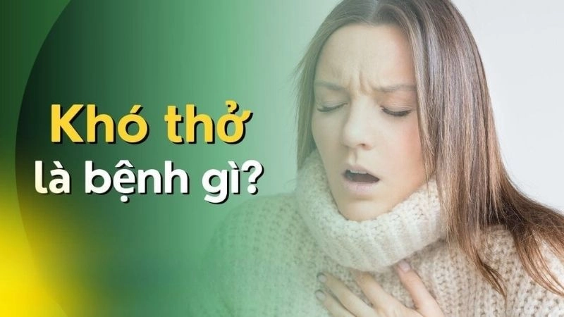 Chứng khó thở hay còn được mô tả là bị hụt hơi hoặc đói không khí