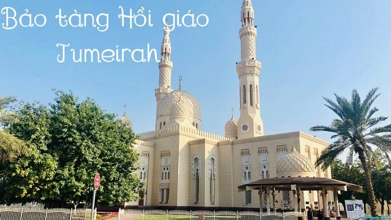 Giới thiệu Bảo tàng Hồi giáo Jumeirah