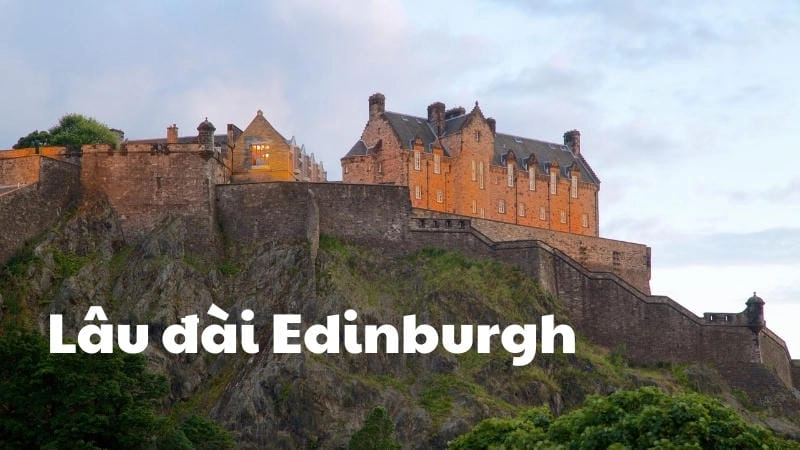 Lịch sử và kiến trúc ấn tượng của Lâu đài Edinburgh
