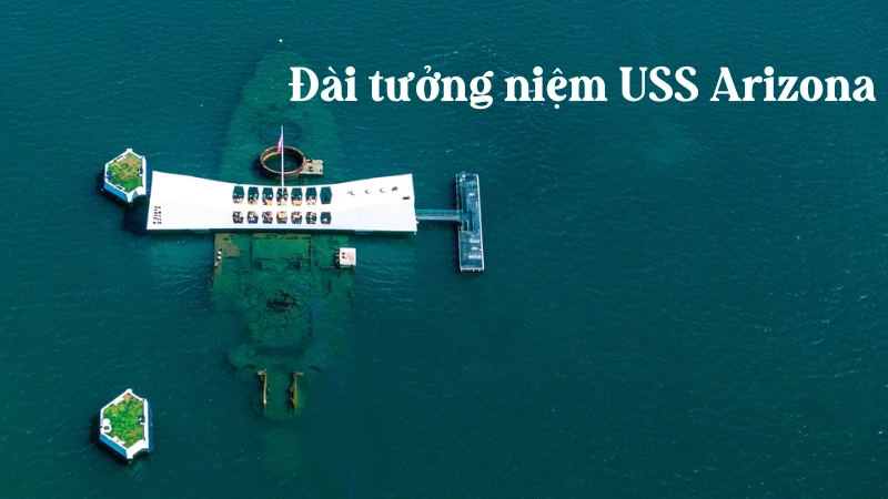 Lịch sử hình thành Đài tưởng niệm USS Arizona