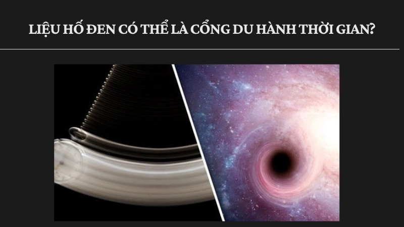 Liệu hố đen có thể là cổng du hành thời gian?