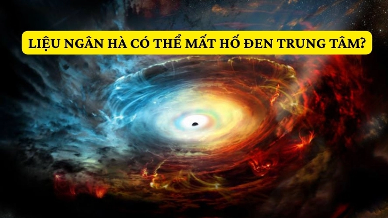 Liệu Ngân Hà có thể mất hố đen trung tâm?