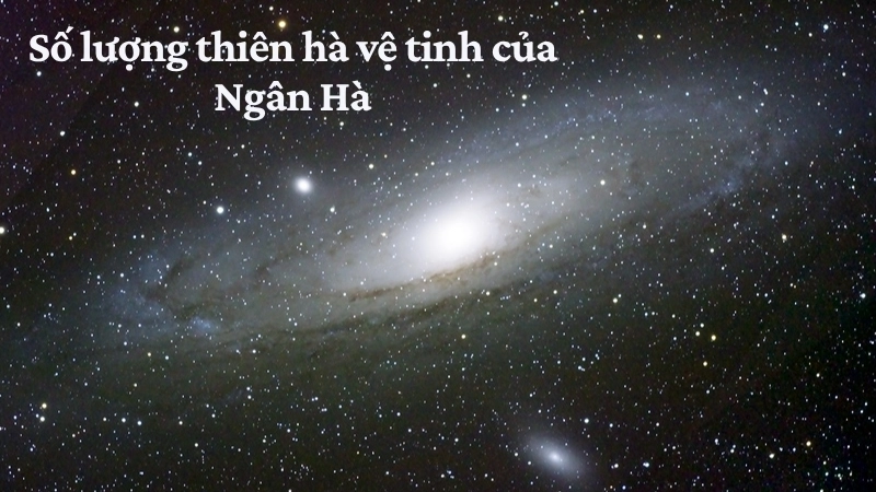 Số lượng thiên hà vệ tinh của Ngân Hà