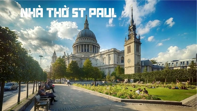 Kiến trúc và lịch sử nổi bật của Nhà thờ St Paul