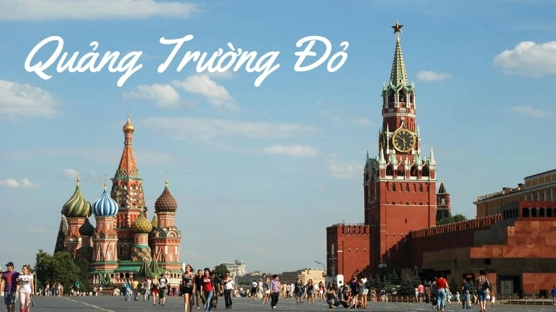 Quảng trường Đỏ – Trái tim của thủ đô Moscow