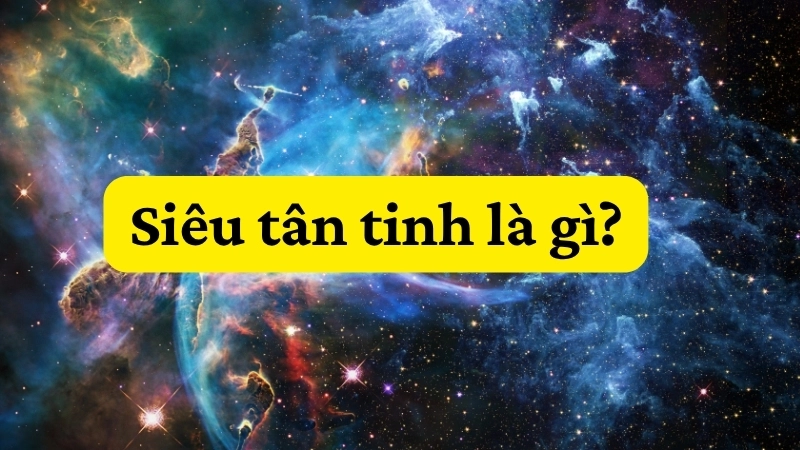 Siêu tân tinh là gì?