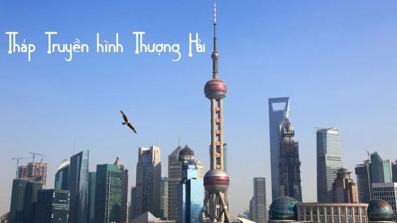 Kiến trúc độc đáo của Tháp Truyền hình Thượng Hải