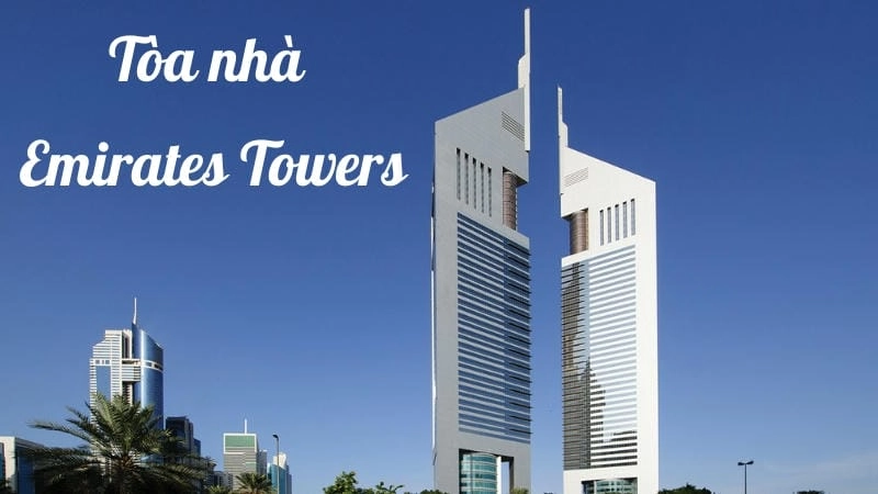 Kiến trúc nổi bật của Tòa nhà Emirates Towers