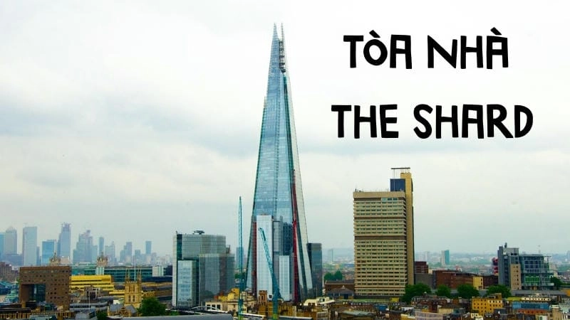 Kiến trúc ấn tượng của Tòa nhà The Shard tại London