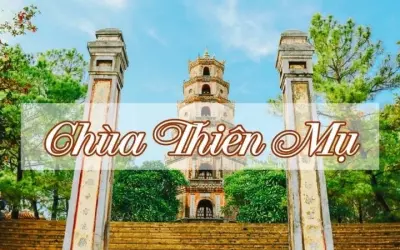 Chùa Thiên Mụ - Huyền thoại và vẻ đẹp trường tồn cùng Huế
