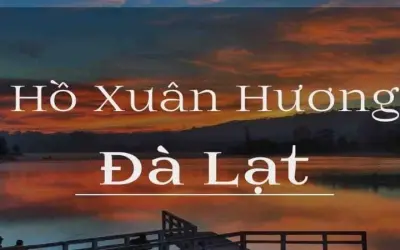 Hồ Xuân Hương - Nét quyến rũ riêng biệt của Đà Lạt