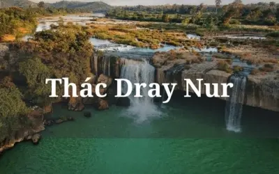 Thác Dray Nur - Vẻ đẹp hùng vĩ giữa đại ngàn Tây Nguyên