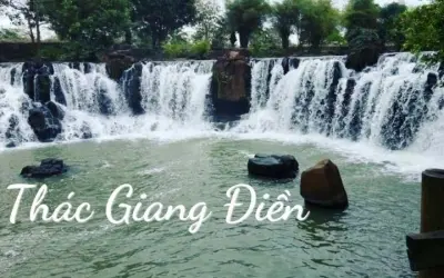 Thác Giang Điền - Khám phá vẻ đẹp thiên nhiên hoang sơ