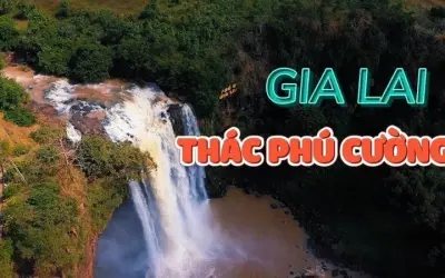 Thác Phú Cường - Vẻ đẹp hùng vĩ giữa đại ngàn Tây Nguyên