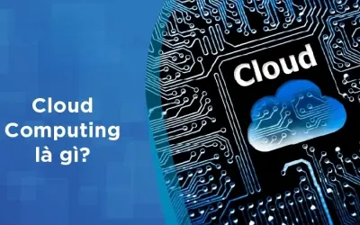 Cloud computing là gì? Khái niệm và ứng dụng thực tế
