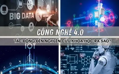 Công nghệ 4.0 làm thay đổi nghiên cứu khoa học thế nào