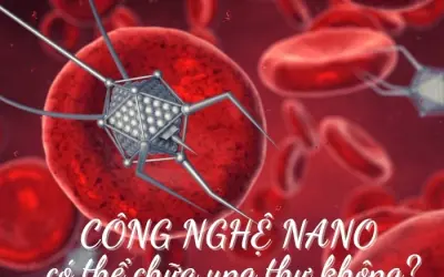 Công nghệ nano có thực sự giúp chữa khỏi ung thư?