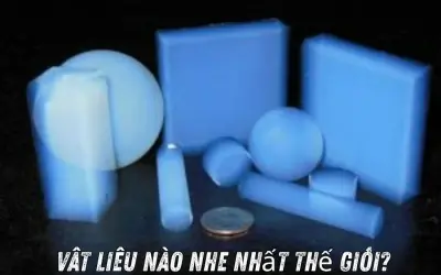 Vật liệu nào đang là nhẹ nhất thế giới hiện nay?