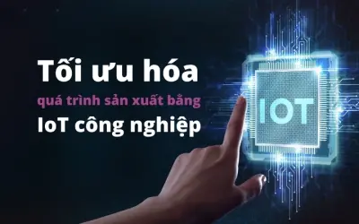 Vì sao công nghệ tối ưu hóa sản xuất trở thành xu hướng hiện đại?