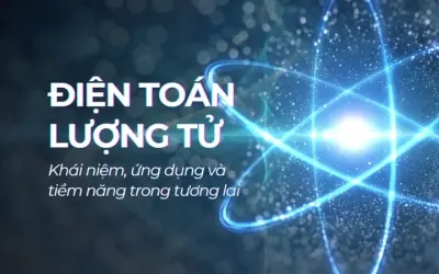 Điện toán lượng tử là gì và hoạt động ra sao?