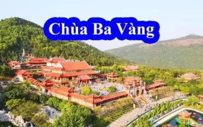 Chùa Ba Vàng - Ngôi chùa có chính điện lớn nhất Việt Nam