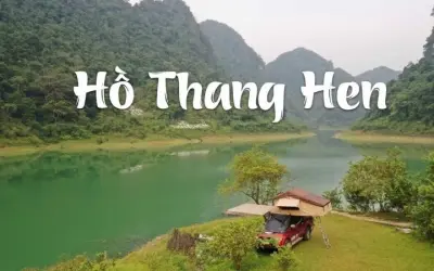 Hồ Thang Hen – Viên ngọc xanh giữa núi rừng Cao Bằng