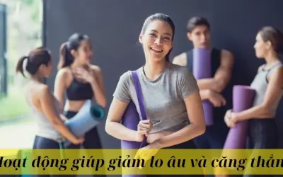 Top hoạt động giúp giảm lo âu và căng thẳng bạn nên thử
