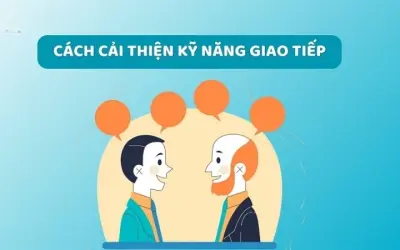 Làm thế nào để cải thiện kỹ năng giao tiếp nơi làm việc?