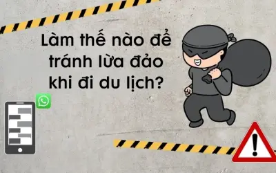 Làm thế nào để tránh lừa đảo khi đi du lịch hiệu quả?