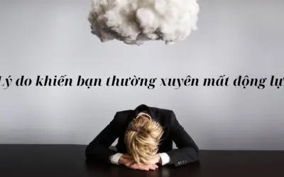 Lý do khiến bạn thường xuyên mất động lực và cách khắc phục