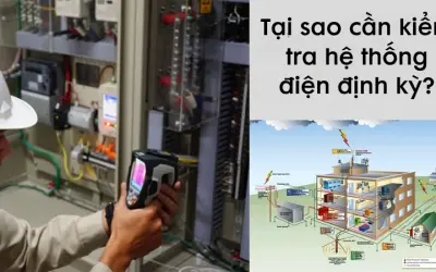 Tại sao cần kiểm tra hệ thống điện định kỳ?