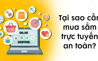 Tại sao cần mua sắm trực tuyến an toàn trên các nền tảng số?