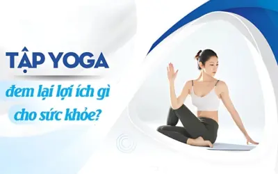 Tập yoga có lợi ích gì cho sức khỏe thể chất và tinh thần