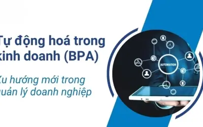 Tự động hóa quy trình kinh doanh giúp doanh nghiệp ra sao?