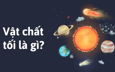 Vật chất tối là gì? Những điều bạn chưa từng biết