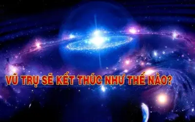 Vũ trụ sẽ kết thúc như thế nào? Bí mật của không gian vô tận